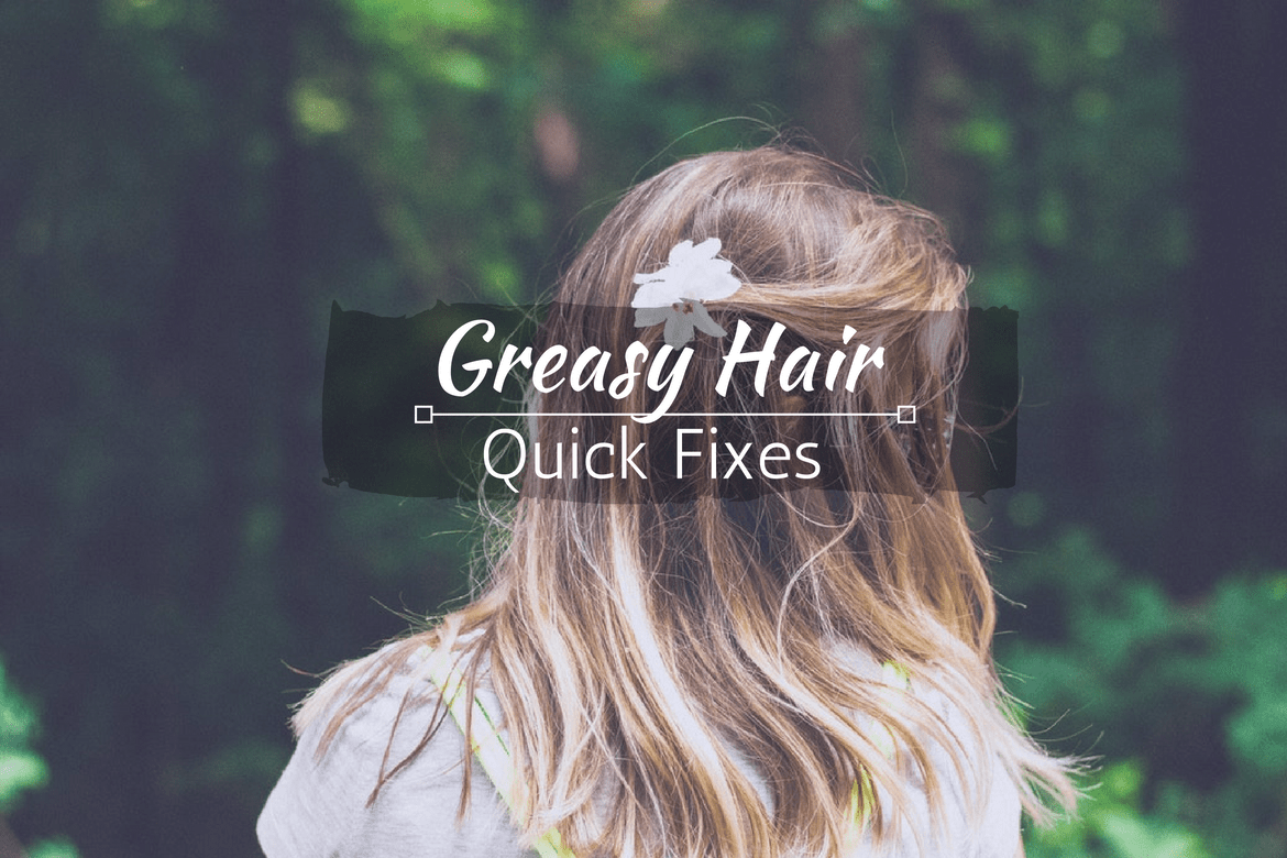 5 Quick Fixes To Get Rid Of Greasy Hair Without Washing It