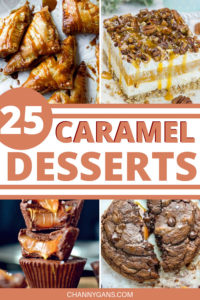 These 25 caramel desserts are chewy, heavenly and full of flavor! Perfect for an after dinner treat!