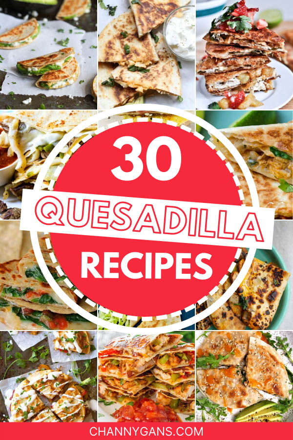30 Easy Quesadilla Recipes