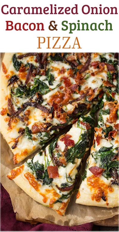 35 Homemade Pizza Recipes: Caramelized Onion, Bacon and Spinach Pizza