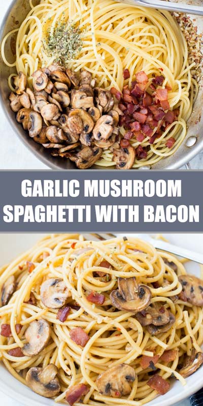 25 Pasta Recipes: Garlic Mushroom Spaghetti With Bacon
