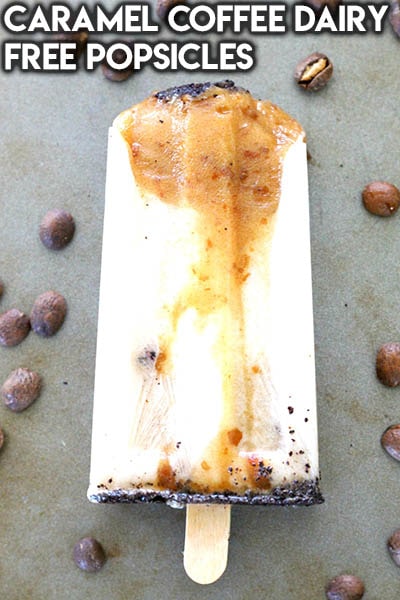 50 Popsicle Recipes: Caramel Coffee Dairy Free Popsicles