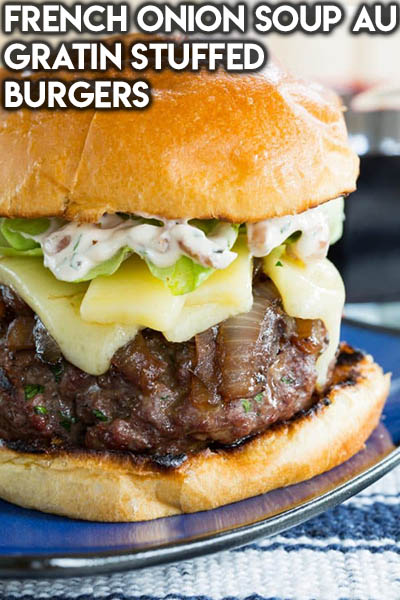 21 Burger Recipes: French Onion Soup Au Gratin Stuffed Burgers