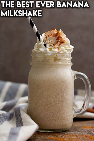 45 Milkshake Recipes: The Best Ever Banana Milkshake