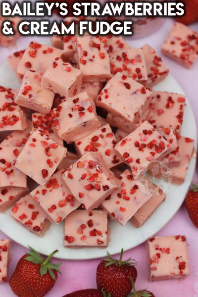 25 Fantastic Fudge Recipes: Bailey’s Strawberries & Cream Fudge