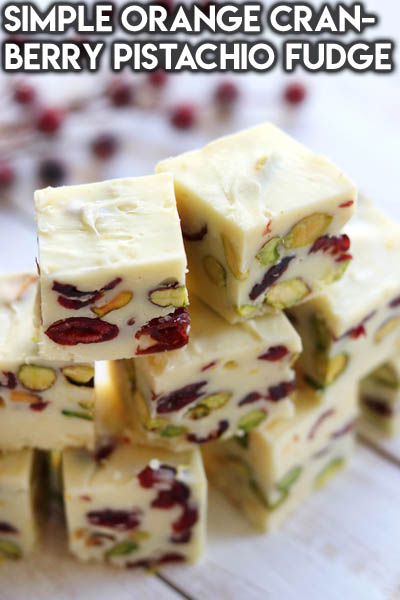 25 Fantastic Fudge Recipes: Simple Orange Cranberry Pistachio Fudge